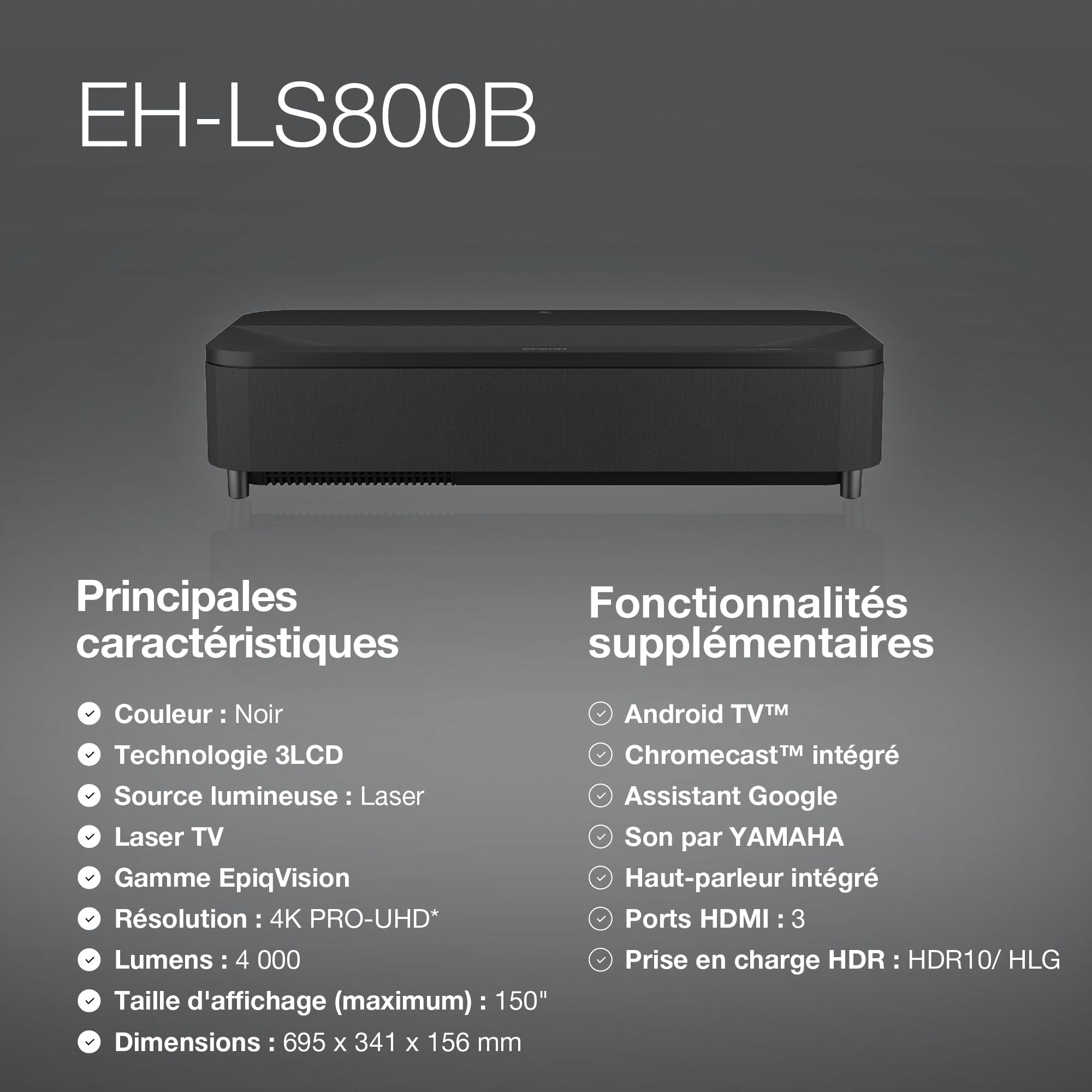 EPSON EH-LS800W Projecteur laser UST - 4K PRO-UHD Home Cinema- 16: 9- 4000 lumens-2 500.000: 1- 3x HDMI- Android TV™ Bluetooth- Noir