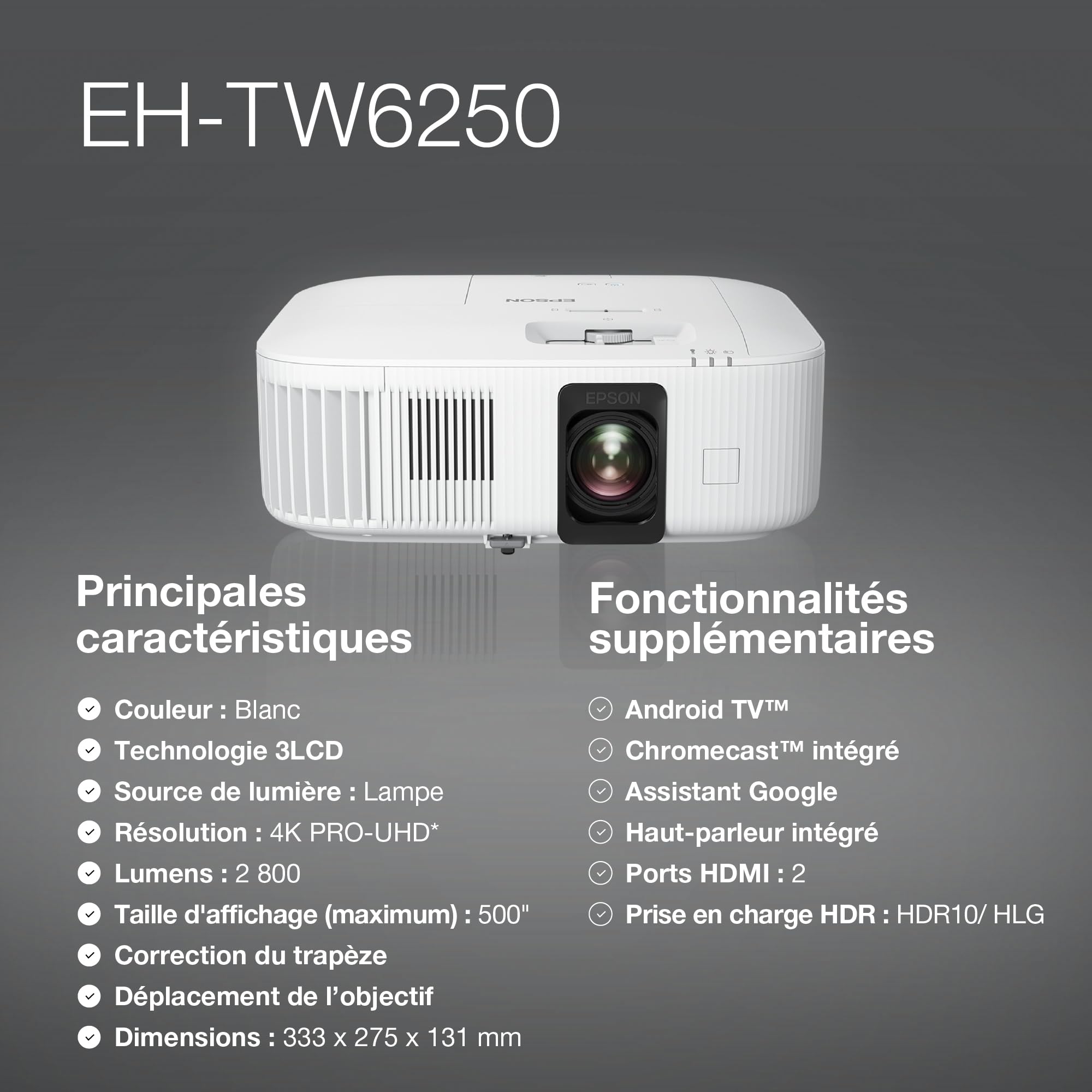 EPSON EH-TW6250 Projecteur 4K PRO-UHD Home Cinema -16: 9-  2800 lumens - 35 000 :1- HDMI- LAN - HDR10- Android TV™ - Garantie 2 ans