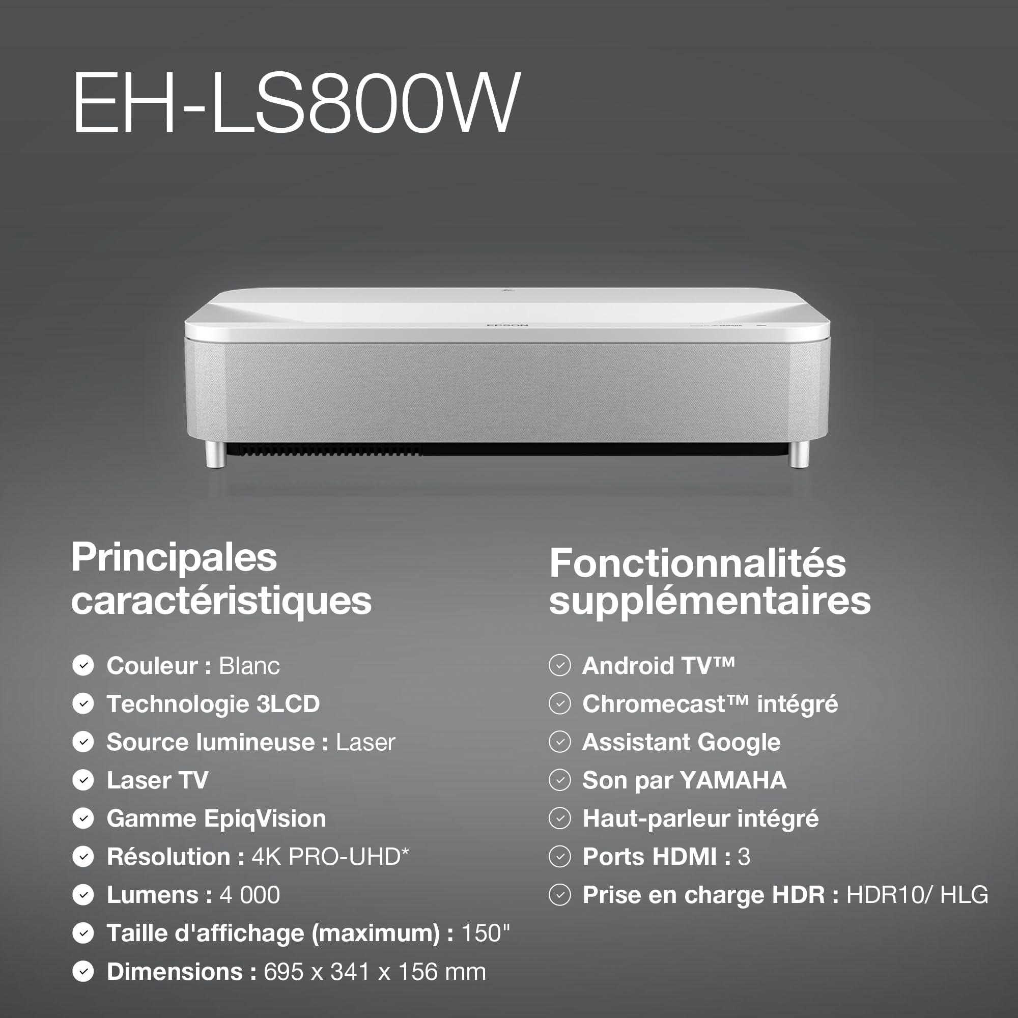 EPSON EH-LS800W Projecteur Laser UST-4K PRO-UHD Home Cinema- 16: 9- 4000 lumens-2 500.000: 1- 3x HDMI - Android TV™ Bluetooth- Blanc